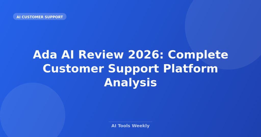 Featured image for Ada AI Review 2026: Complete Customer Support Platform Analysis