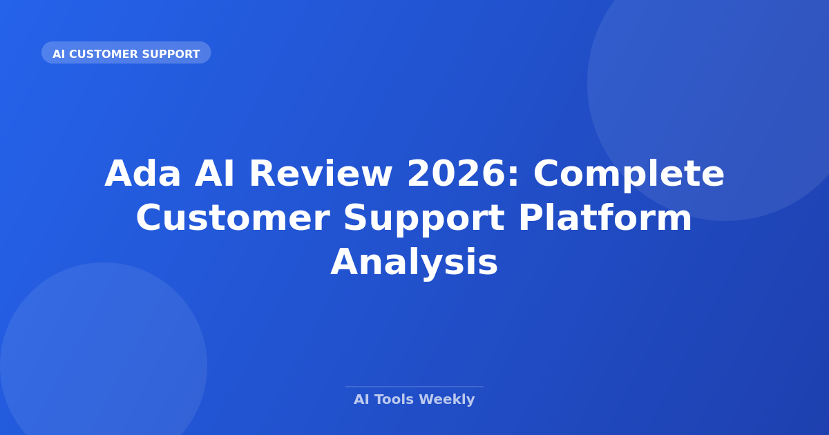 Ada AI Review 2026: Complete Customer Support Platform Analysis