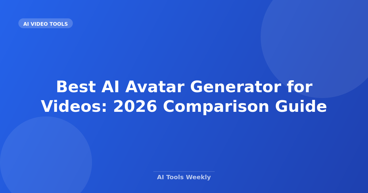 Best AI Avatar Generator for Videos: 2026 Comparison Guide