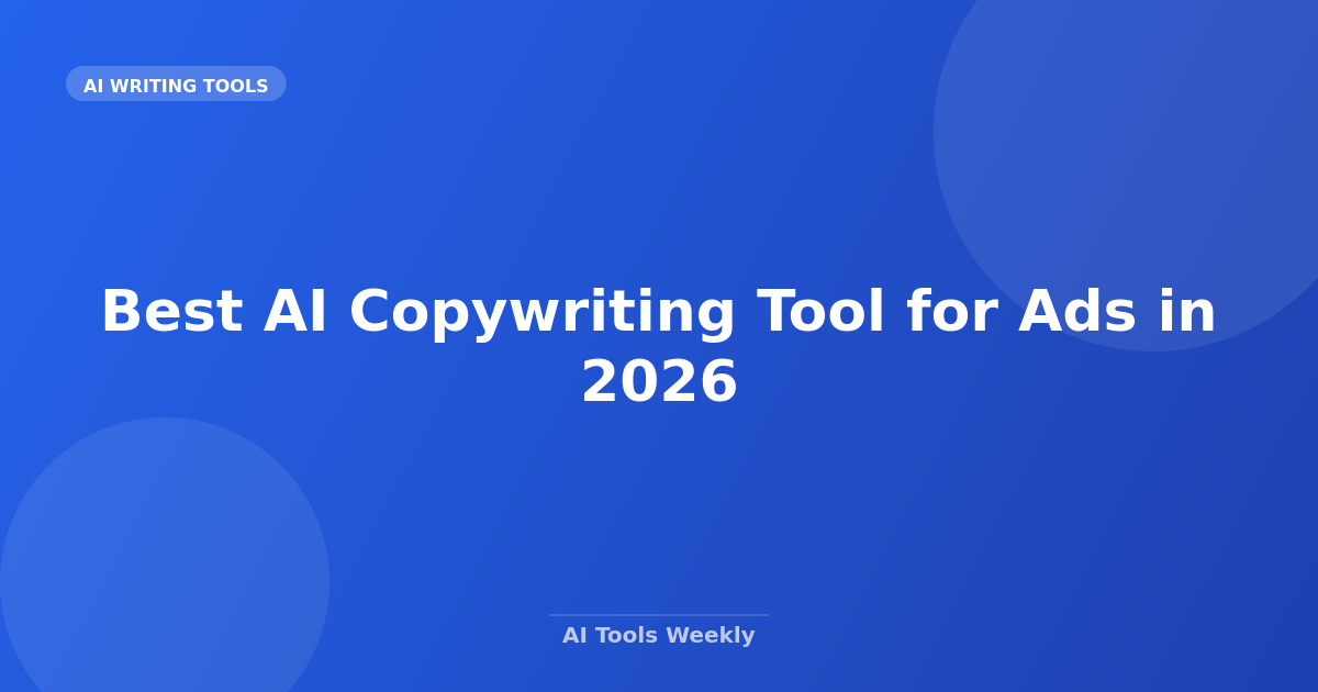 Best AI Copywriting Tool for Ads in 2026