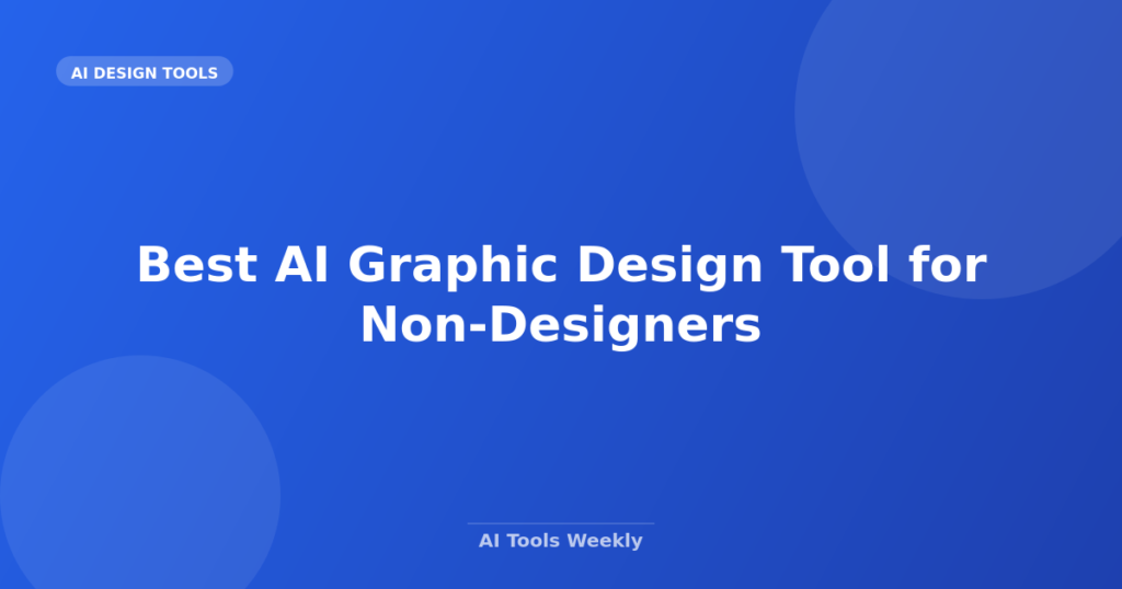 Featured image for Best AI Graphic Design Tool for Non-Designers