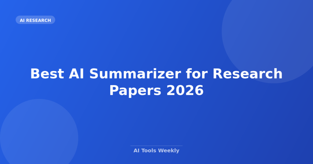 Featured image for Best AI Summarizer for Research Papers 2026