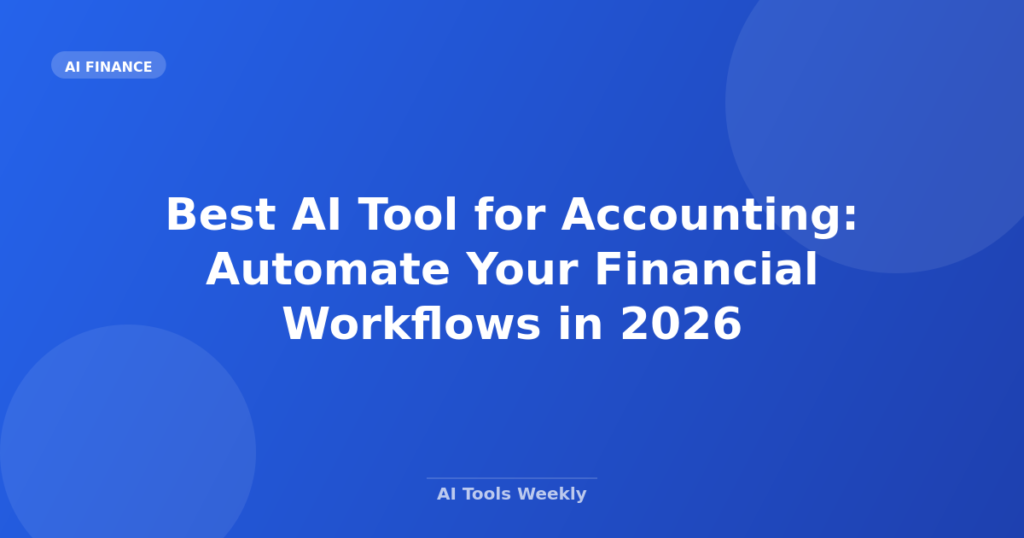 Featured image for Best AI Tool for Accounting: Automate Your Financial Workflows in 2026