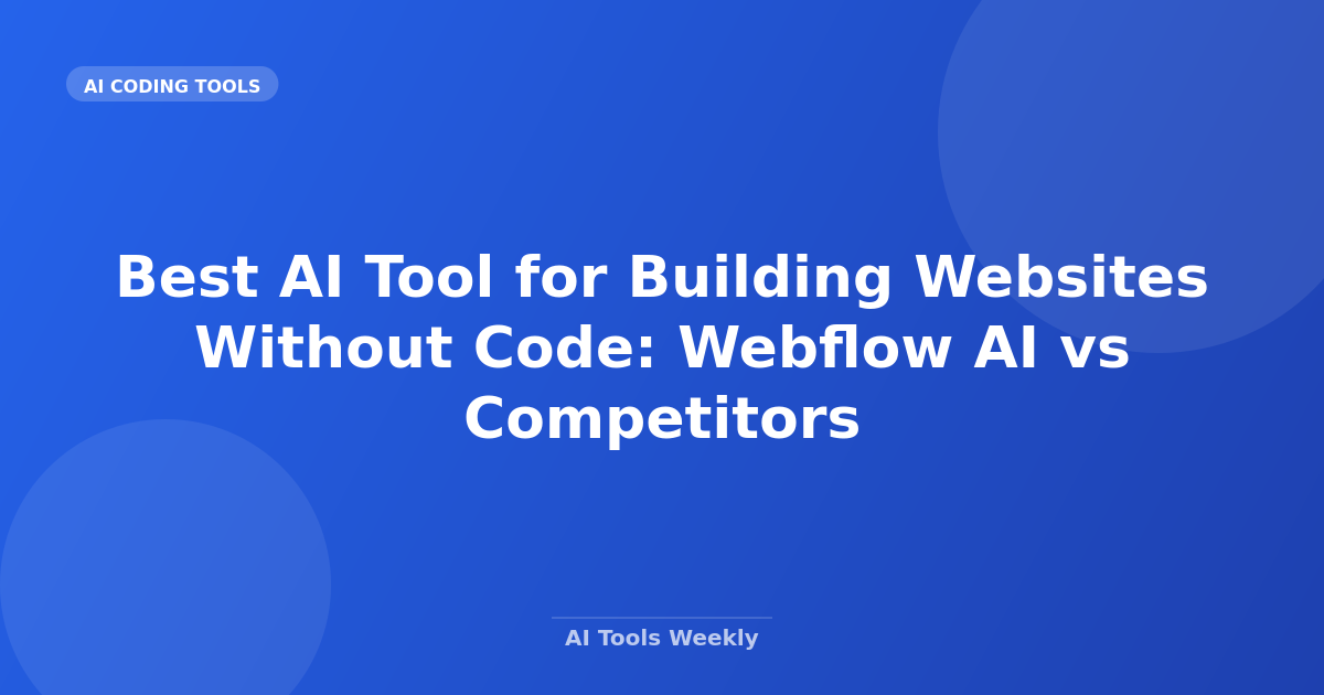 Best AI Tool for Building Websites Without Code: Webflow AI vs Competitors