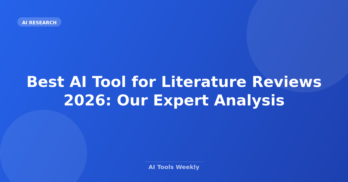 Best AI Tool for Literature Reviews 2026: Our Expert Analysis