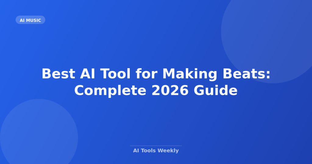 Featured image for Best AI Tool for Making Beats: Complete 2026 Guide