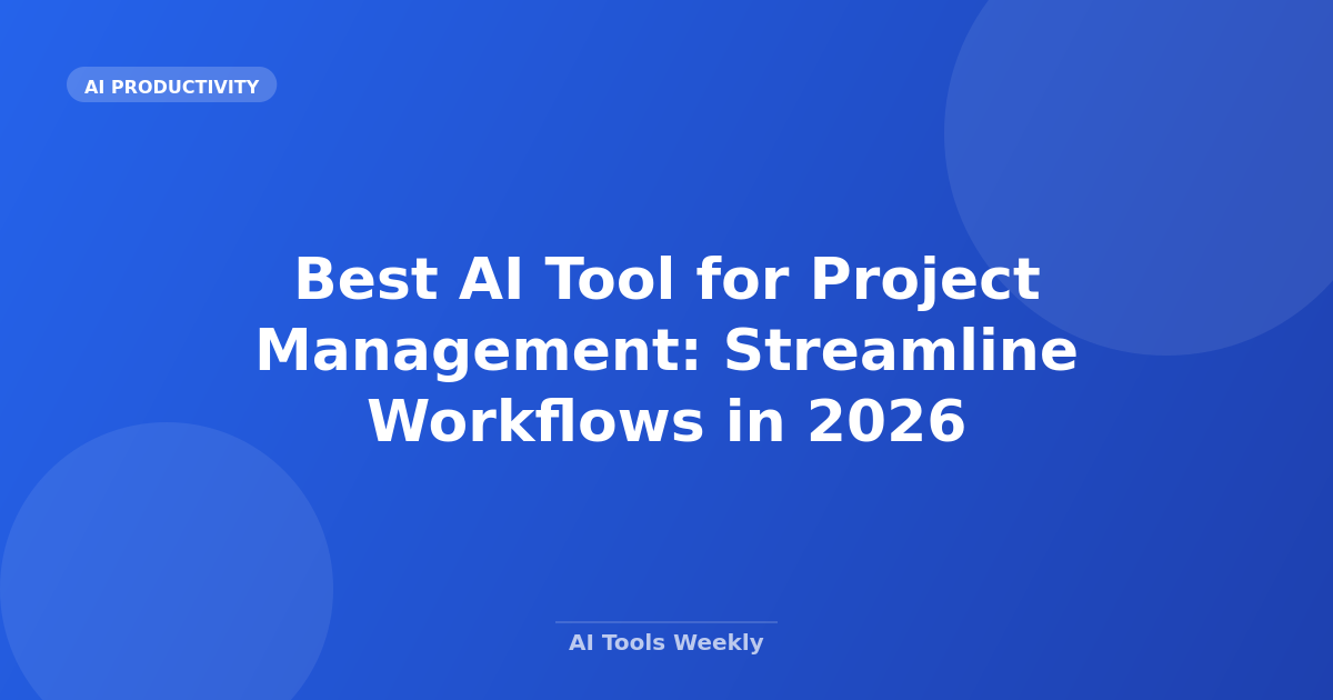 Featured image for Best AI Tool for Project Management: Streamline Workflows in 2026