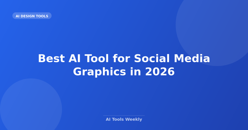 Featured image for Best AI Tool for Social Media Graphics in 2026