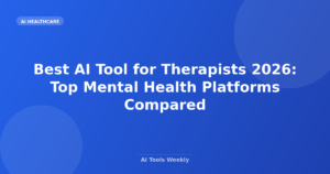 Featured image for Best AI Tool for Therapists 2026: Top Mental Health Platforms Compared
