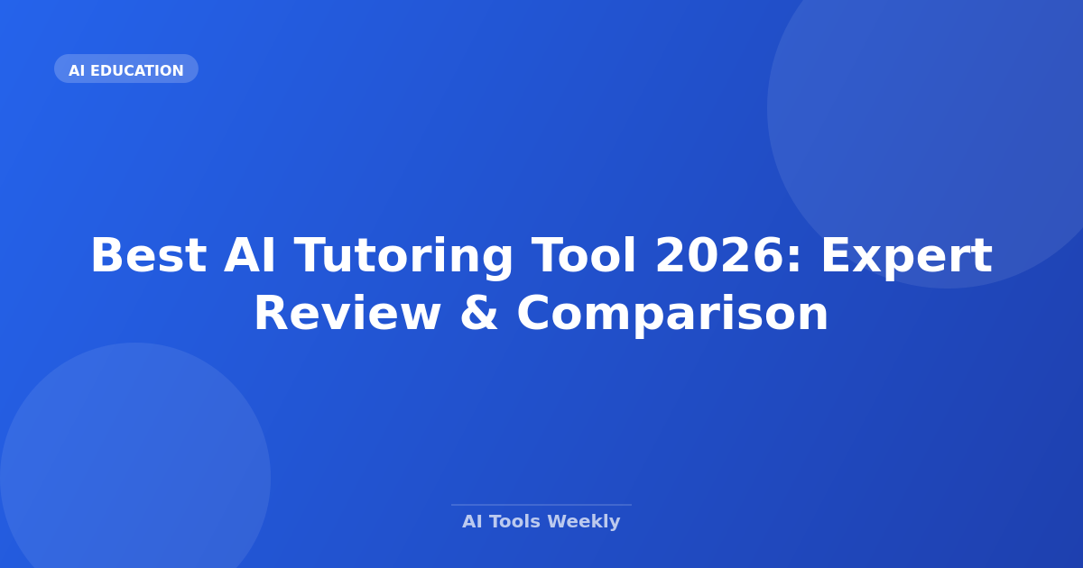 Featured image for Best AI Tutoring Tool 2026: Expert Review & Comparison