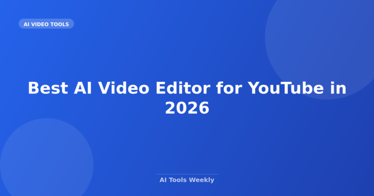 Best AI Video Editor for YouTube in 2026 - AI Tools Weekly