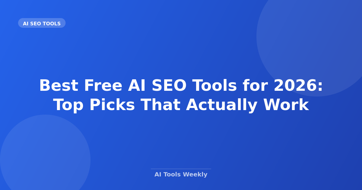 Best Free AI SEO Tools for 2026: Top Picks That Actually Work