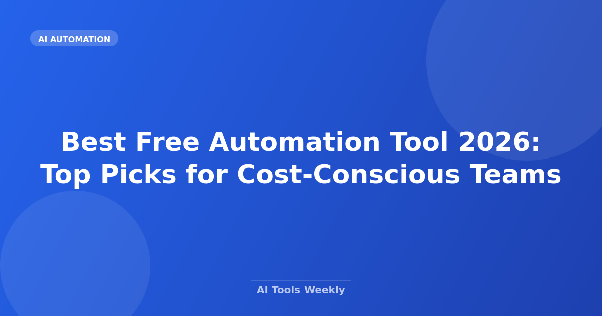 Best Free Automation Tool 2026: Top Picks for Cost-Conscious Teams