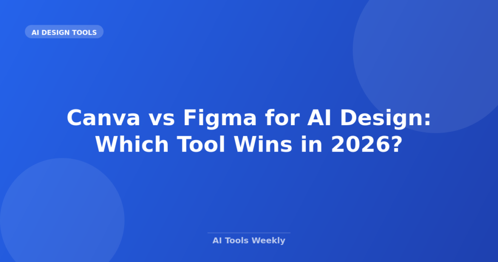 Featured image for Canva vs Figma for AI Design: Which Tool Wins in 2026?