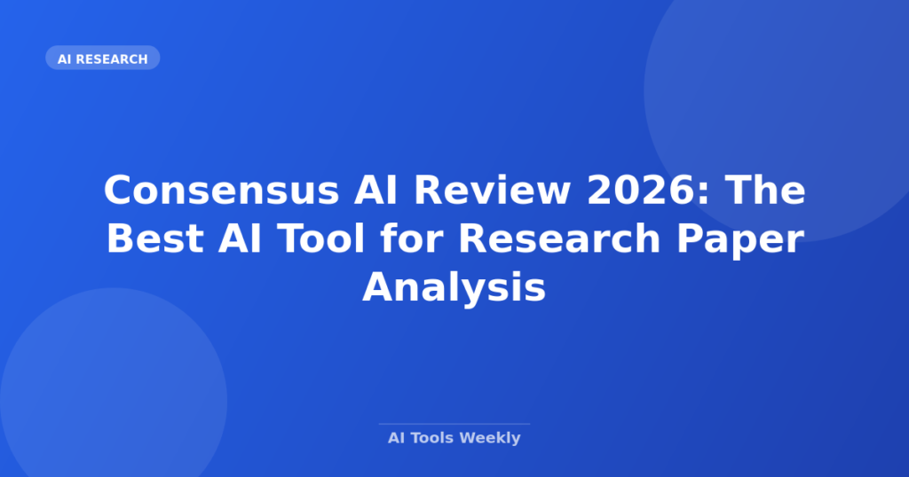 Featured image for Consensus AI Review 2026: The Best AI Tool for Research Paper Analysis