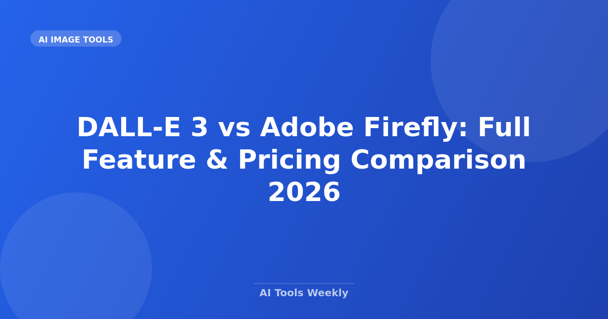 DALL-E 3 vs Adobe Firefly: Full Feature & Pricing Comparison 2026