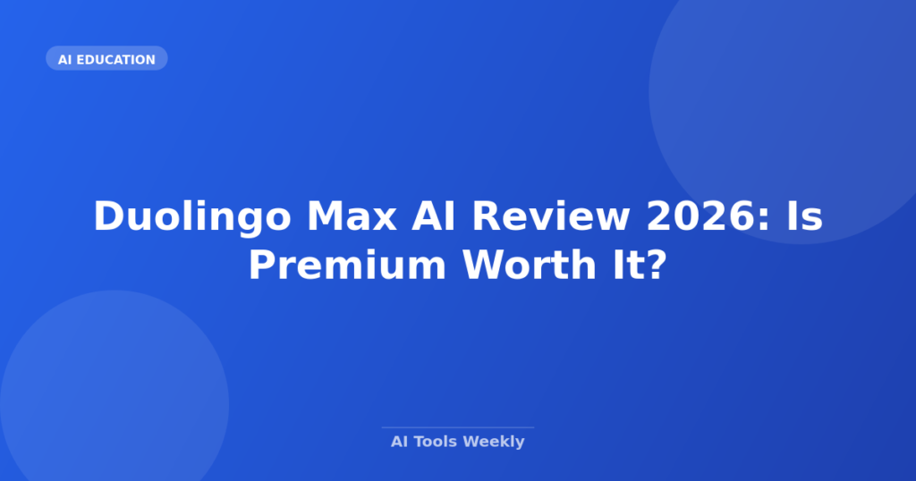 Featured image for Duolingo Max AI Review 2026: Is Premium Worth It?