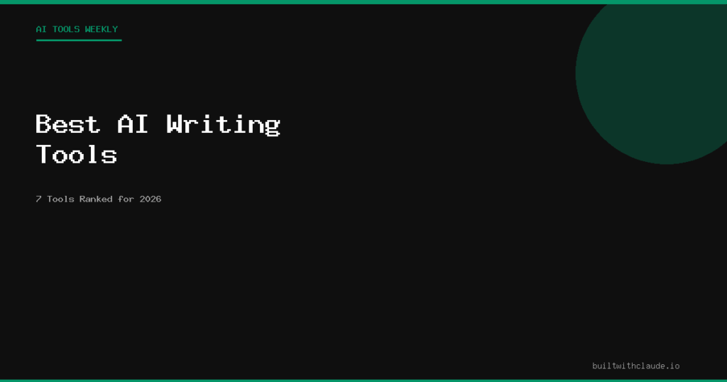 Best AI writing tools in 2026 - 7 tools ranked