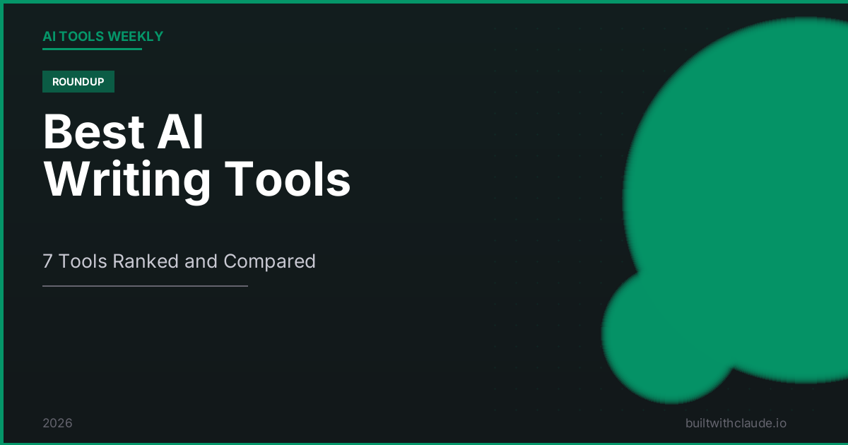 Best AI Writing Tools in 2026: 7 Tools Ranked and Compared - AI Tools ...