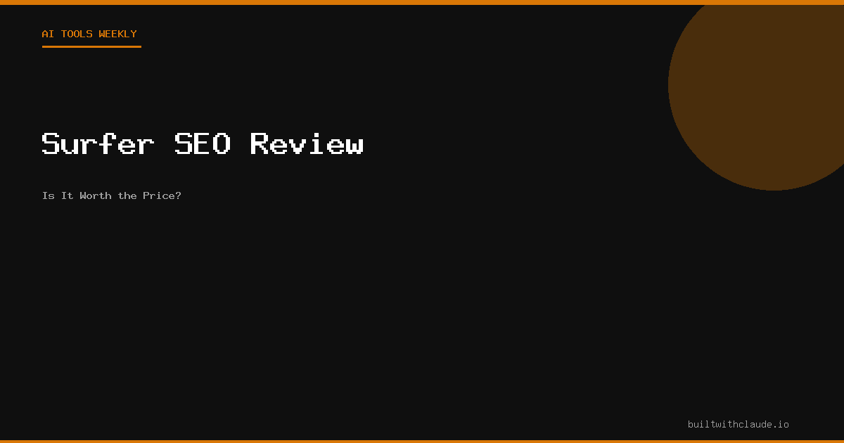 Surfer SEO review 2026 - AI SEO tool analysis