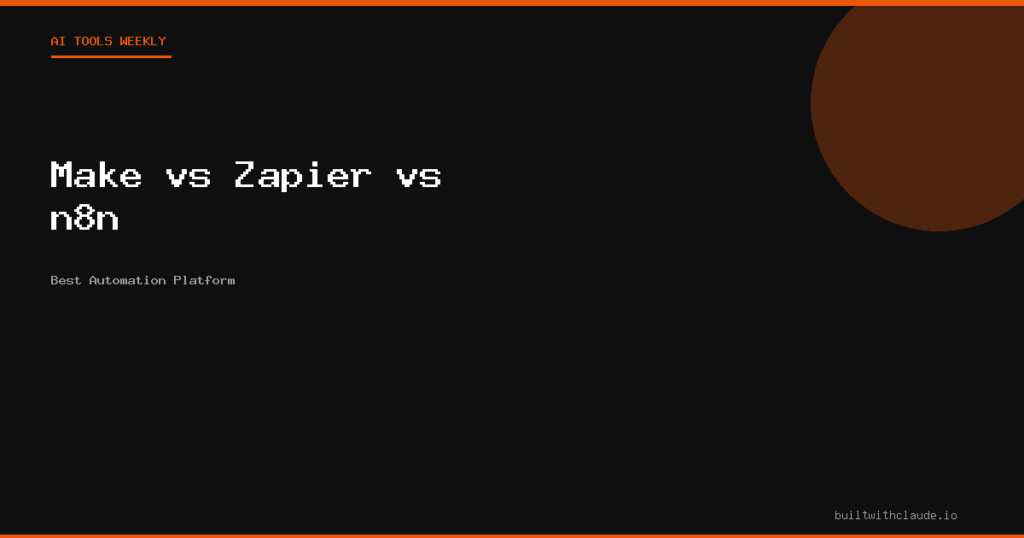 Make.com vs Zapier vs n8n - AI automation platform comparison