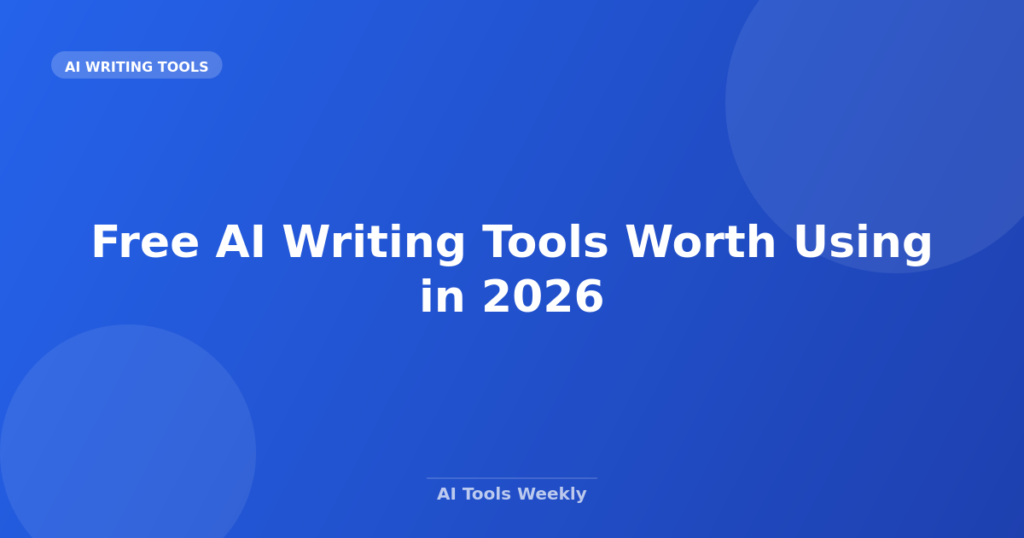 Featured image for Free AI Writing Tools Worth Using in 2026