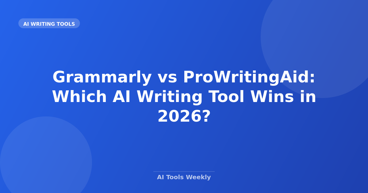Featured image for Grammarly vs ProWritingAid: Which AI Writing Tool Wins in 2026?