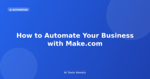 Featured image for How to Automate Your Business with Make.com