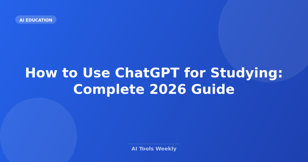 Featured image for How to Use ChatGPT for Studying: Complete 2026 Guide