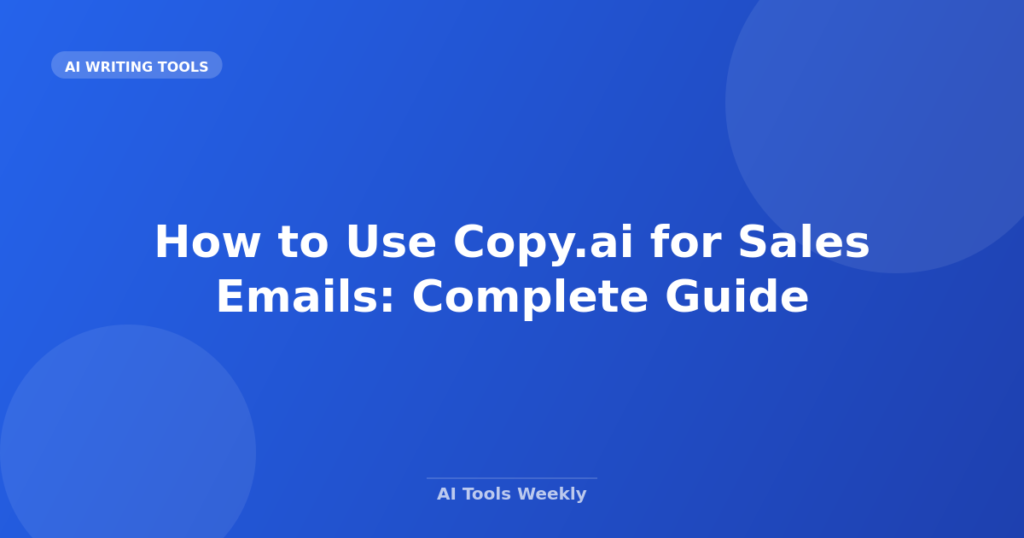 Featured image for How to Use Copy.ai for Sales Emails: Complete Guide