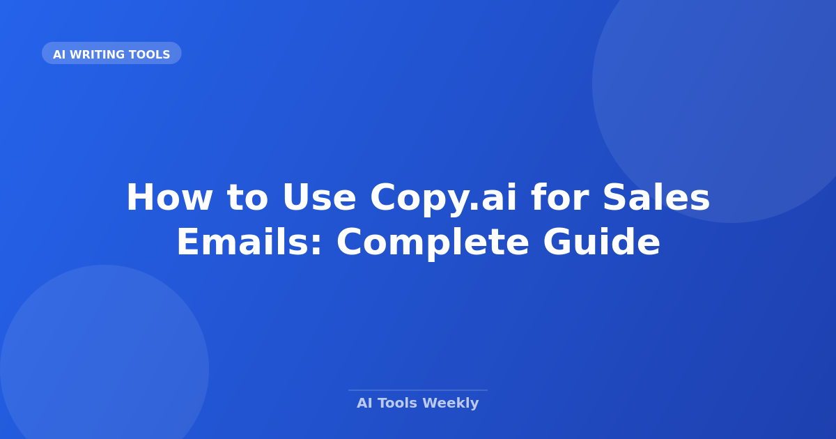 How to Use Copy.ai for Sales Emails: Complete Guide