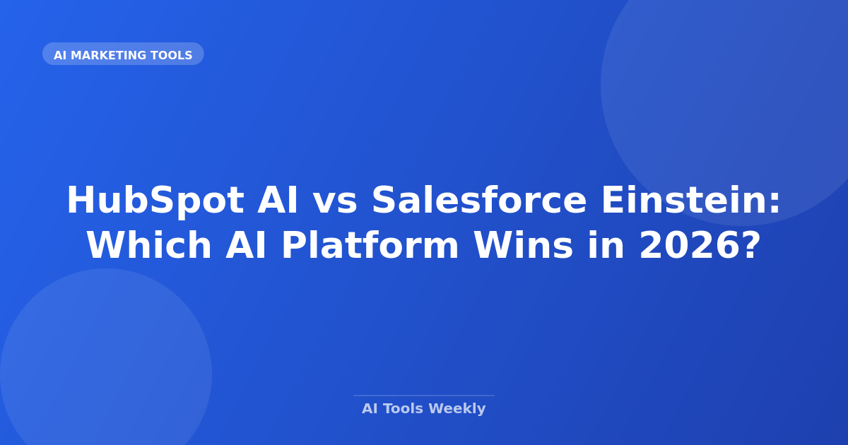 HubSpot AI vs Salesforce Einstein: Which AI Platform Wins in 2026?