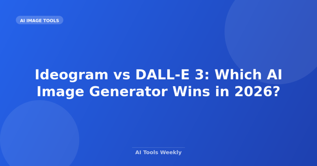 Featured image for Ideogram vs DALL-E 3: Which AI Image Generator Wins in 2026?