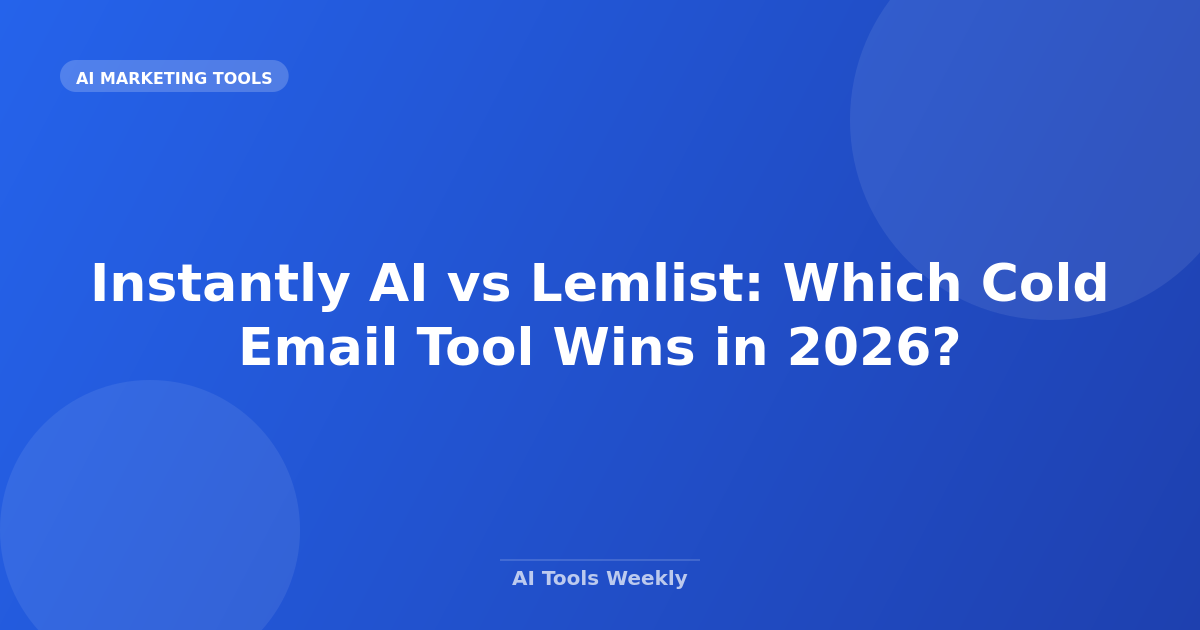 Instantly AI vs Lemlist: Which Cold Email Tool Wins in 2026?