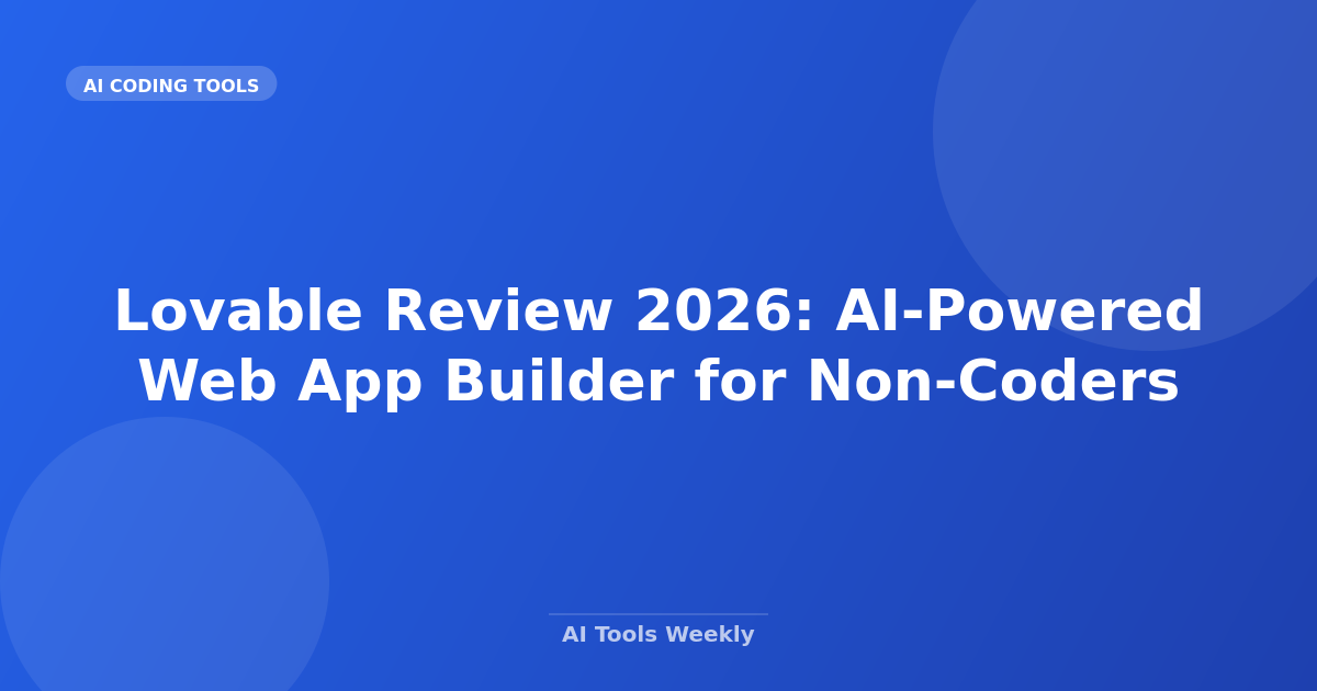 Lovable Review 2026: AI-Powered Web App Builder for Non-Coders