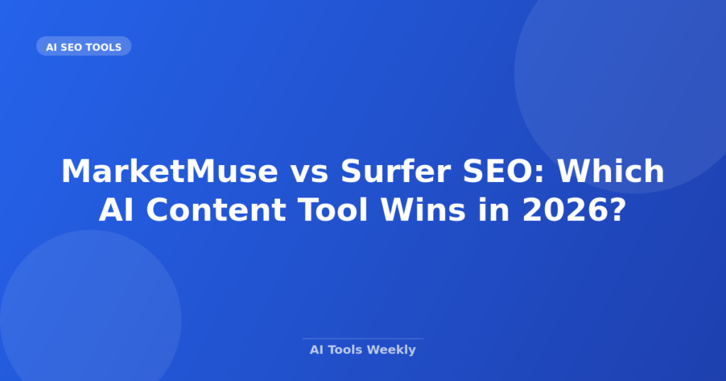 Featured image for MarketMuse vs Surfer SEO: Which AI Content Tool Wins in 2026?