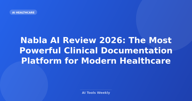 Nabla AI Review 2026: The Most Powerful Clinical Documentation Platform for Modern Healthcare