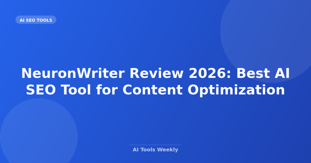 Featured image for NeuronWriter Review 2026: Best AI SEO Tool for Content Optimization