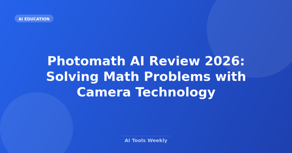 Featured image for Photomath AI Review 2026: Solving Math Problems with Camera Technology