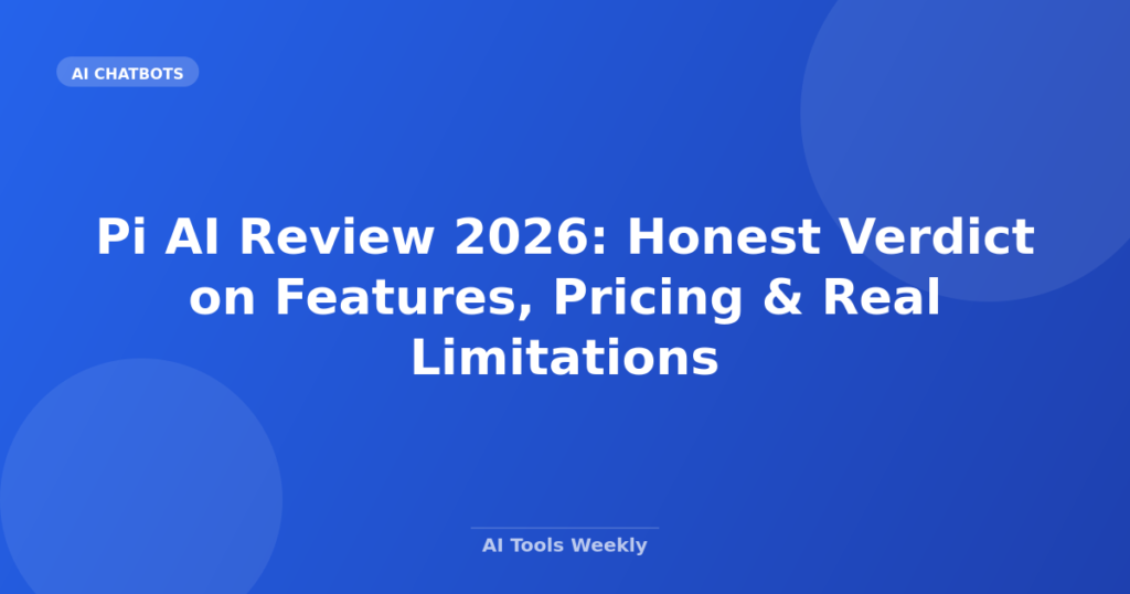 Featured image for Pi AI Review 2026: Honest Verdict on Features, Pricing & Real Limitations