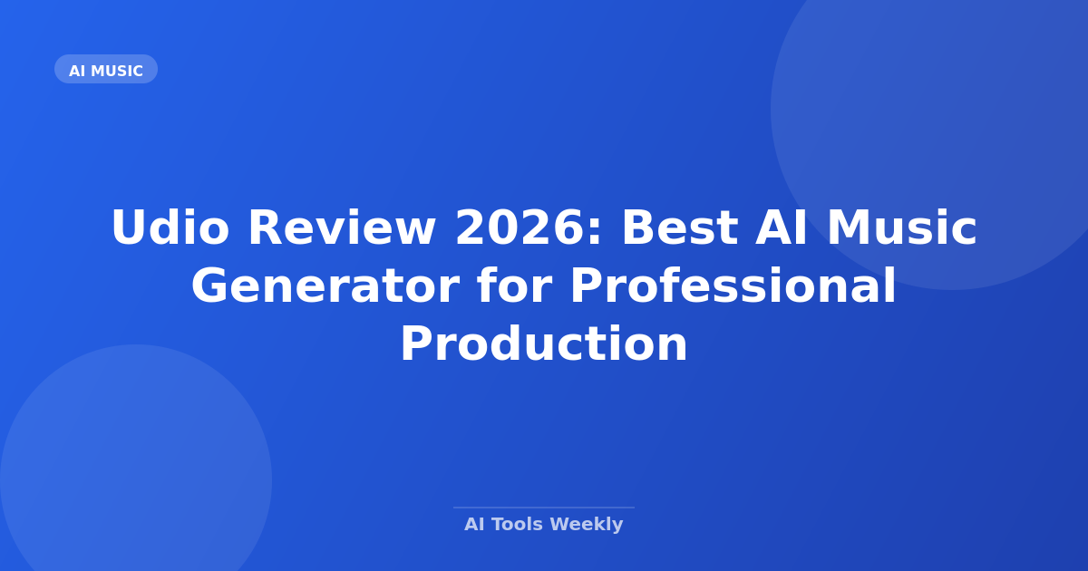 Udio Review 2026: Best AI Music Generator for Professional Production
