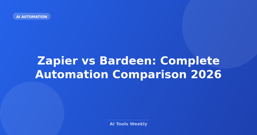 Featured image for Zapier vs Bardeen: Complete Automation Comparison 2026